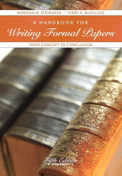 A Handbook for Writing Formal Papers: From Concept to Conclusion / Edition 5