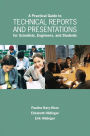 A Practical Guide to Technical Reports and Presentations for Scientists, Engineers, and Students / Edition 2