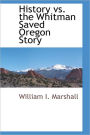 History Vs. The Whitman Saved Oregon Story
