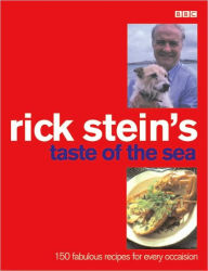 Rick Stein's Taste of the Sea: 150 Fabulous Recipes for Every Occaision