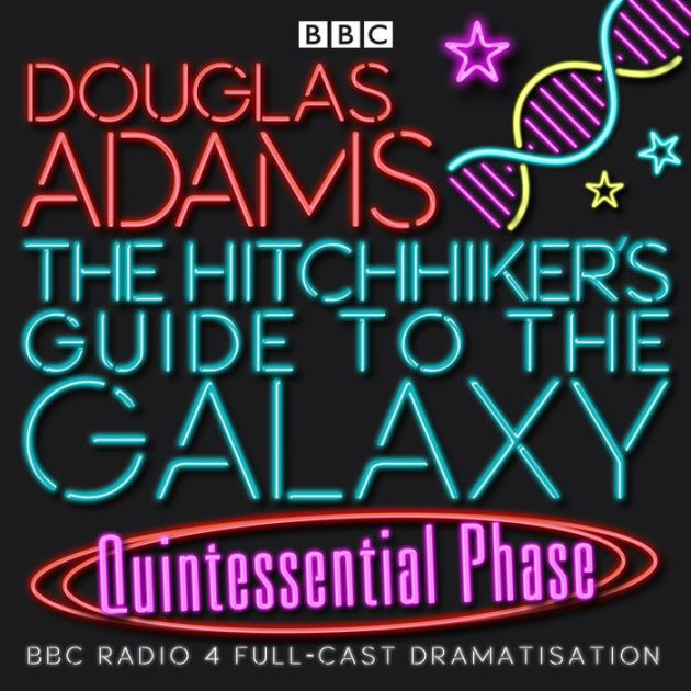 The Hitchhiker's Guide to the Galaxy Quintessential Phase by Douglas