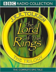 The Lord of the Rings: The Trilogy: The Complete Collection Of The Classic BBC Radio Production