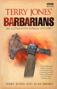 Title: Terry Jones' Barbarians: An Alternative Roman History, Author: Terry Jones