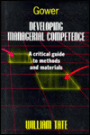 Developing Managerial Competence: A Critical Guide to Methods and Materials