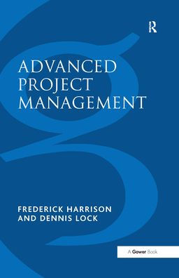 Advanced Project Management: A Structured Approach / Edition 4