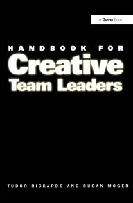 Title: Handbook for Creative Team Leaders / Edition 1, Author: Tudor Rickards