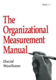 Title: The Organizational Measurement Manual / Edition 1, Author: David Wealleans