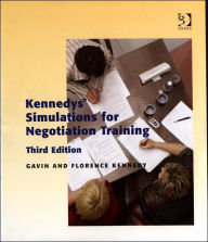 Title: Kennedys' Simulations for Negotiation Training / Edition 3, Author: Florence Kennedy