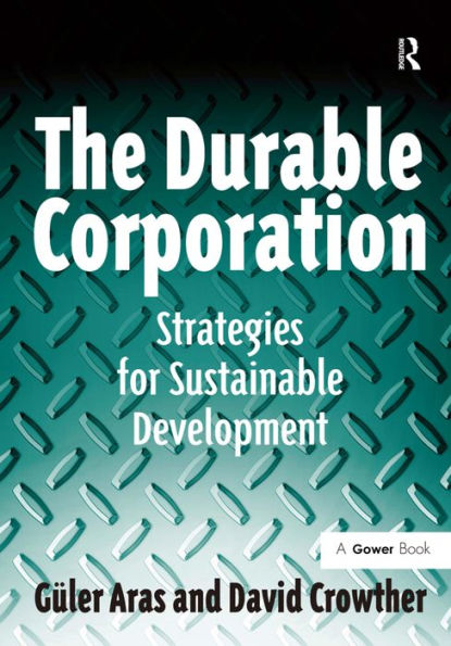 The Durable Corporation: Strategies for Sustainable Development / Edition 1