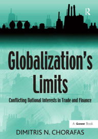 Title: Globalization's Limits: Conflicting National Interests in Trade and Finance, Author: Dimitris N. Chorafas