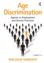 Age Discrimination: Ageism in Employment and Service Provision