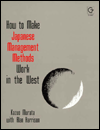 How to Make Japanese Management Methods Work in the West