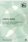 The Lord's Song: The Basis, Function and Significance of Choral Music in Chronicles