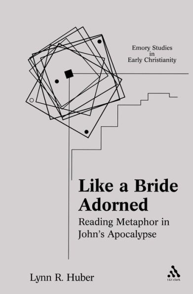 Like a Bride Adorned: Reading Metaphor in John's Apocalypse / Edition 1