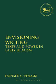 Envisioning Writing: Texts and Power in Early Judaism