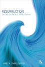 Resurrection: The Origin and Future of a Biblical Doctrine