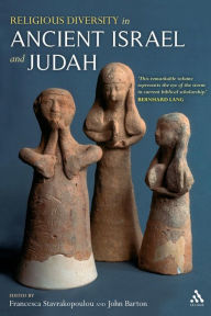 Title: Religious Diversity in Ancient Israel and Judah, Author: Francesca Stavrakopoulou
