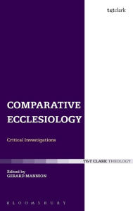 Title: Comparative Ecclesiology: Critical Investigations, Author: Gerard Mannion