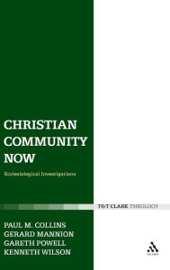 Title: Christian Community Now: Ecclesiological Investigations, Author: Gerard Mannion