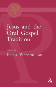 Title: Jesus and the Oral Gospel Tradition, Author: Henry Wansborough