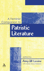 Title: A Feminist Companion to Patristic Literature, Author: Amy-Jill Levine
