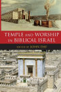 Temple and Worship in Biblical Israel