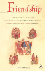 Title: Friendship: Interpreting Christian Love, Author: Liz Carmichael