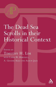 Title: The Dead Sea Scrolls in their Historical Context, Author: Timothy Lim