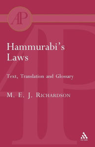 Title: Hammurabi's Laws: Text, Translation and Glossary, Author: M. E. J. Richardson