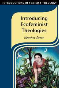 Introducing Ecofeminist Theologies / Edition 1
