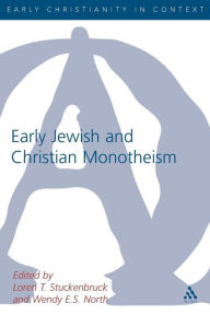 Title: Early Christian and Jewish Monotheism, Author: Loren T. Stuckenbruck