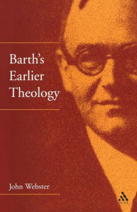Title: Barth's Earlier Theology: Scripture, Confession and Church, Author: John Webster