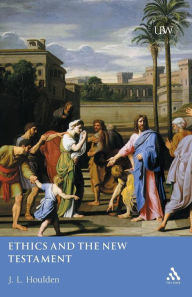 Title: Ethics and the New Testament, Author: J. L. Houlden