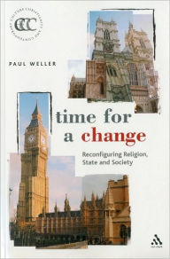 Title: Time for a Change: Reconfiguring Religion, State and Society, Author: Paul Weller