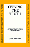 Obeying the Truth: A Study of Paul's Ethics in Galatians