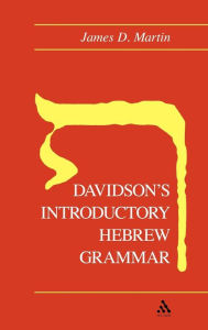 Title: Davidson's Introductory Hebrew Grammar / Edition 2, Author: James D. Martin