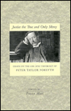 Justice the True and Only Mercy: Essays on the Life and Theology of Peter Taylor Forsyth