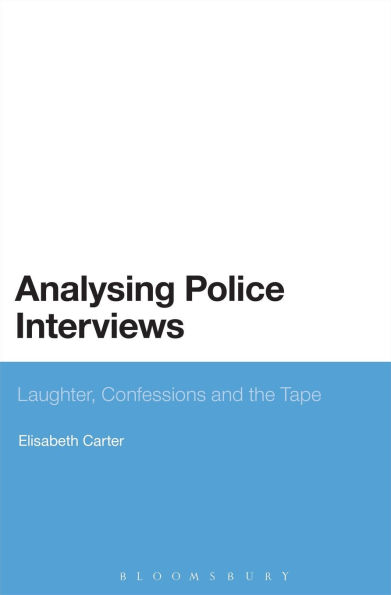Analysing Police Interviews: Laughter, Confessions and the Tape