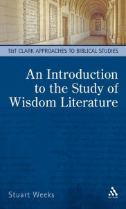Title: An Introduction to the Study of Wisdom Literature, Author: Stuart Weeks