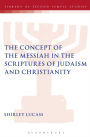 The Concept of the Messiah in the Scriptures of Judaism and Christianity