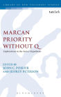 Marcan Priority Without Q: Explorations in the Farrer Hypothesis