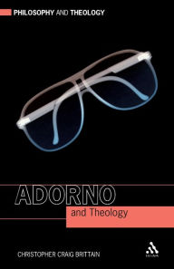 Title: Adorno and Theology, Author: Christopher Craig Brittain