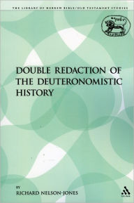 Title: Double Redaction of the Deuteronomistic History, Author: Richard Nelson-Jones