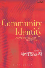 Title: Community Identity: Dynamics of Religion in Context, Author: Sebastian Kim