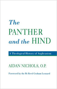 Title: Panther and the Hind: A Theological History of Anglicanism, Author: Aidan Nichols