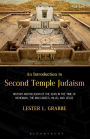 An Introduction to Second Temple Judaism: History and Religion of the Jews in the Time of Nehemiah, the Maccabees, Hillel, and Jesus