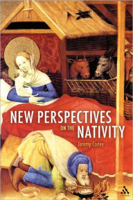 Title: New Perspectives on the Nativity, Author: Jeremy Corley