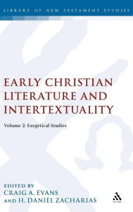 Title: Early Christian Literature and Intertextuality: Volume 2: Exegetical Studies, Author: Craig A. Evans
