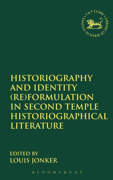 Historiography and Identity (Re)formulation in Second Temple Historiographical Literature