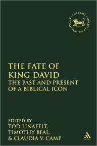 Title: The Fate of King David: The Past and Present of a Biblical Icon, Author: Tod Linafelt